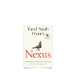 101/ Nexus A Brief History of Information Networks from the Stone Age to AI