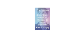 Featured image of post 106/ The Optimist Sam Altman, OpenAI, and the Race to Invent the Future